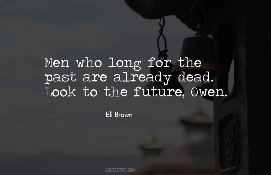 Quotes About Look To The Future #1521681