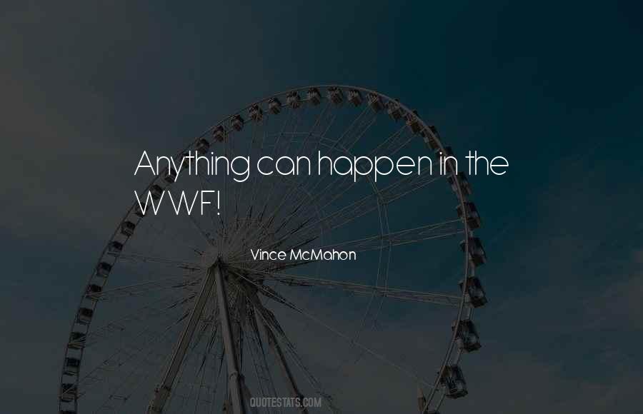 Quotes About Anything Can Happen #1345486