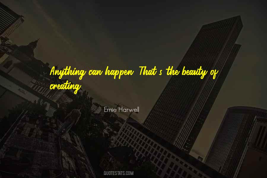 Quotes About Anything Can Happen #136679
