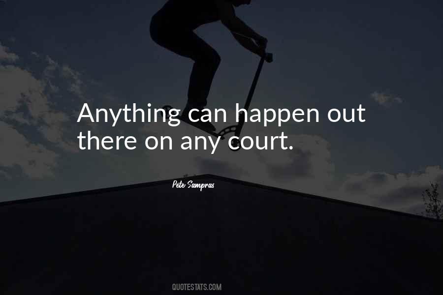Quotes About Anything Can Happen #730790