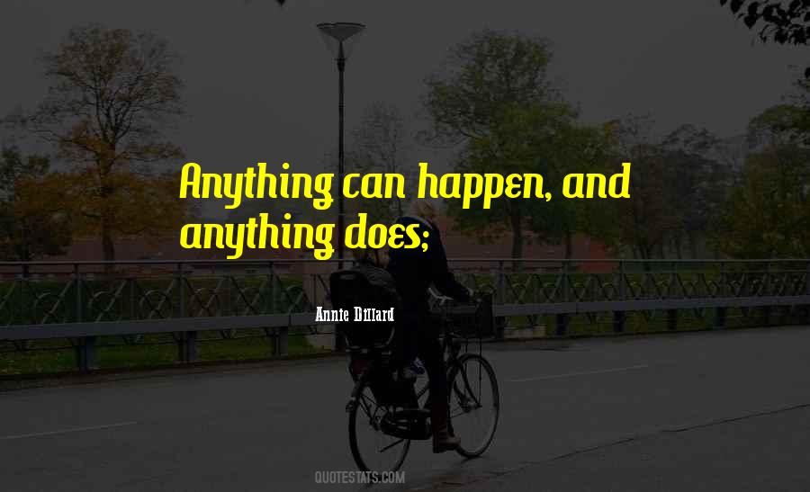 Quotes About Anything Can Happen #740243