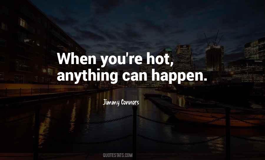 Quotes About Anything Can Happen #978526