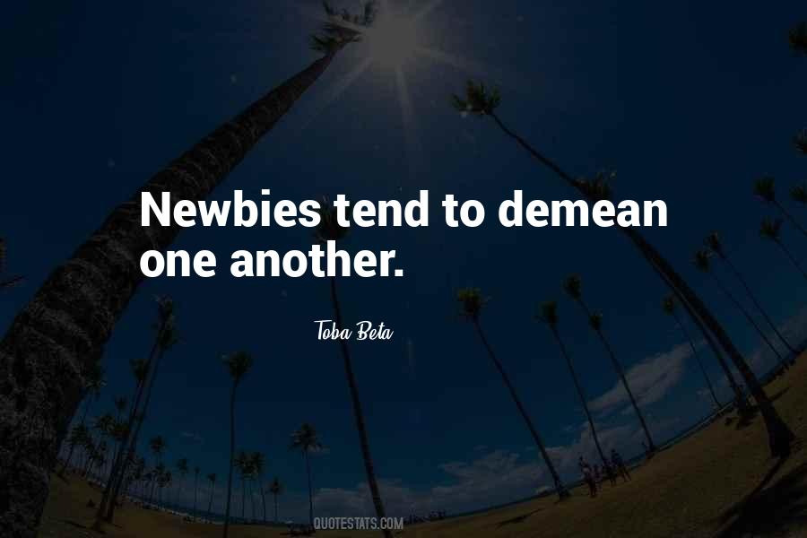 Quotes About Newbies #1140607