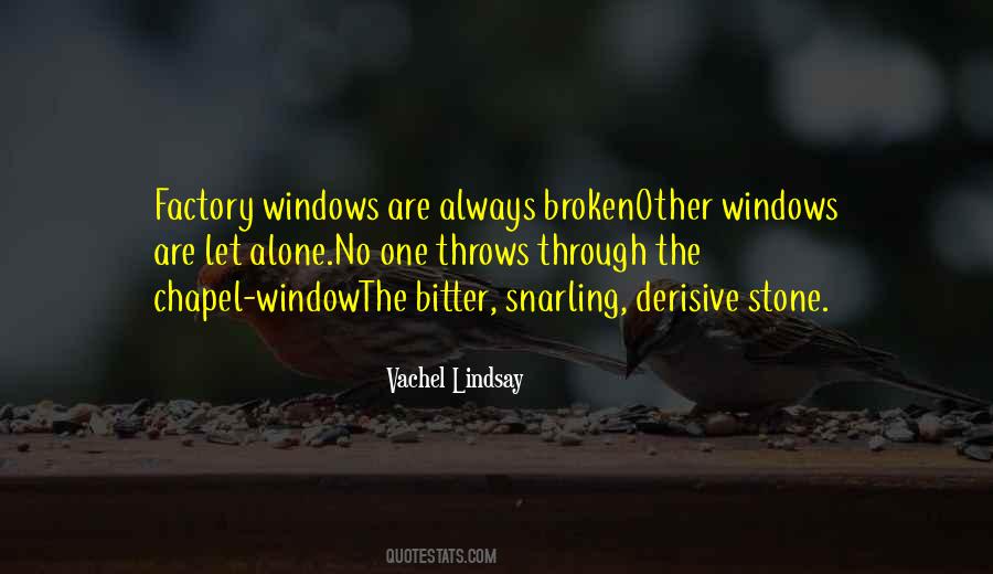 Quotes About Broken Windows #713707
