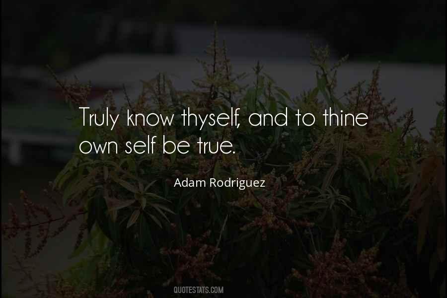 Thine Own Self Quotes #506550