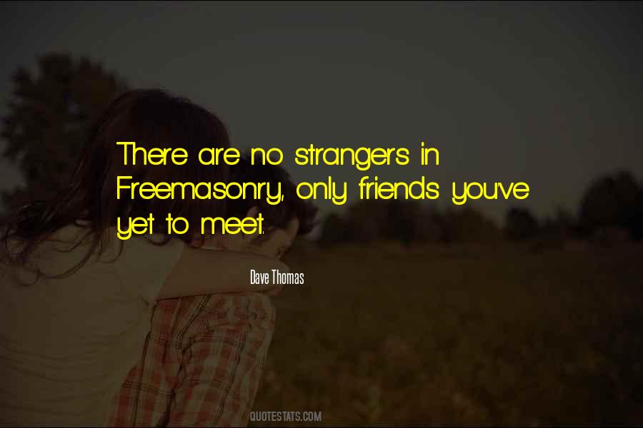 Quotes About Friends You Meet #1402296