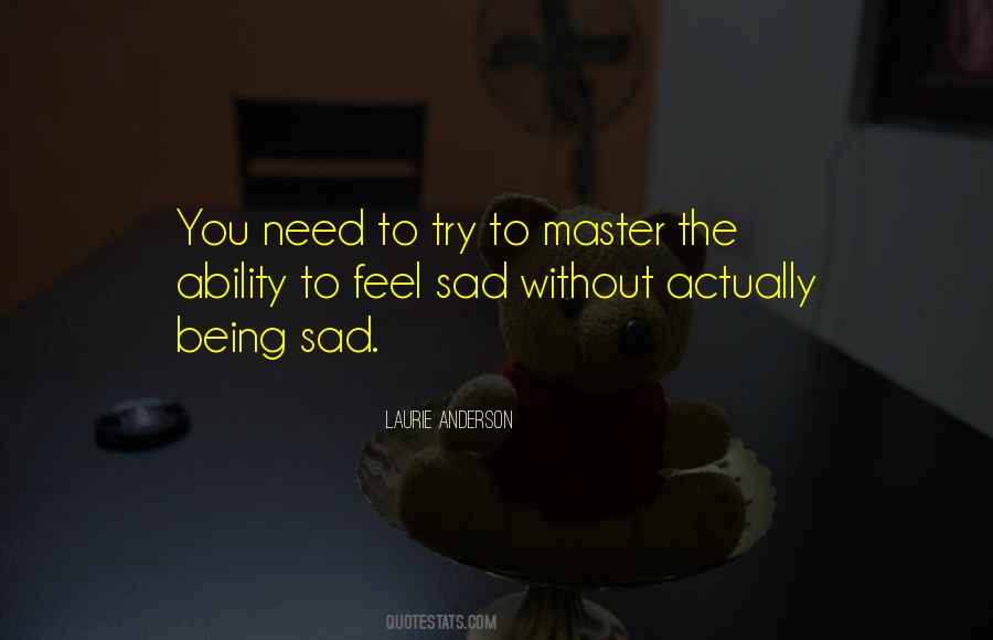 Quotes About Being Sad #1588445