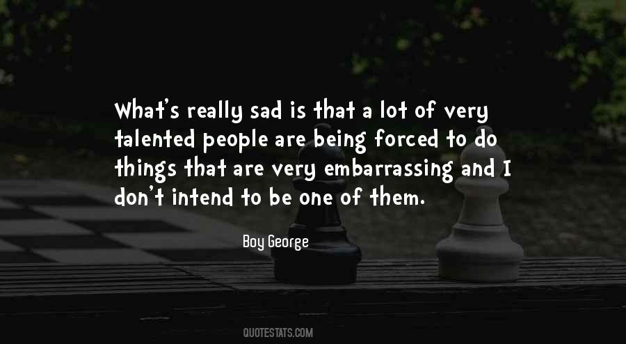 Quotes About Being Sad #172152