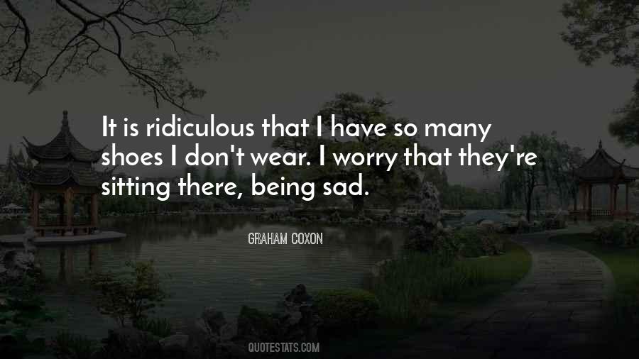 Quotes About Being Sad #1873374