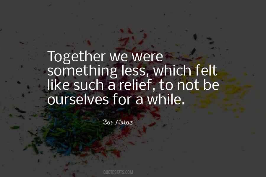 Quotes About Togetherness And Unity #362743