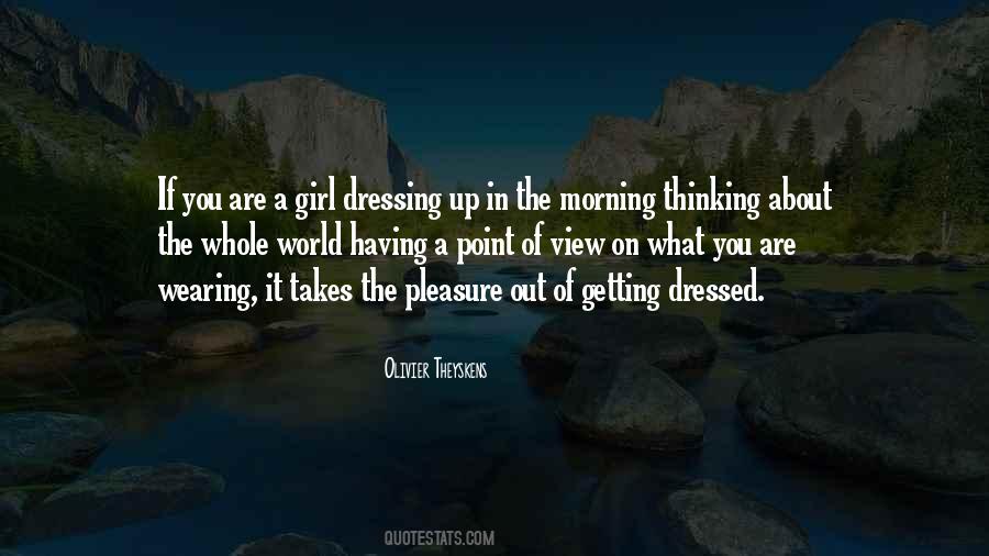 Quotes About Getting Dressed Up And Going Out #544289
