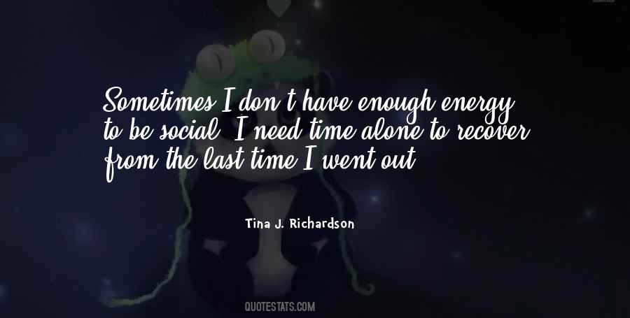 Quotes About Need To Be Alone #156618