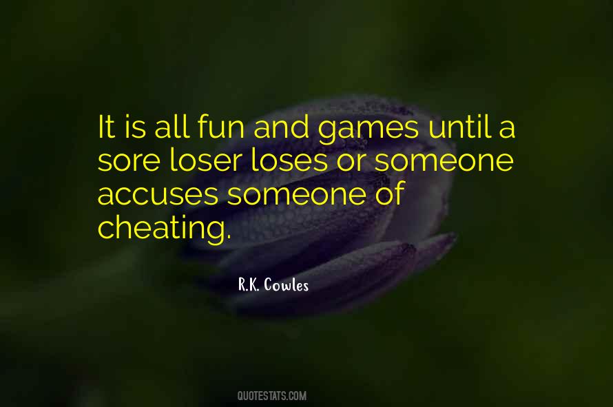 Quotes About Fun And Games #1333379