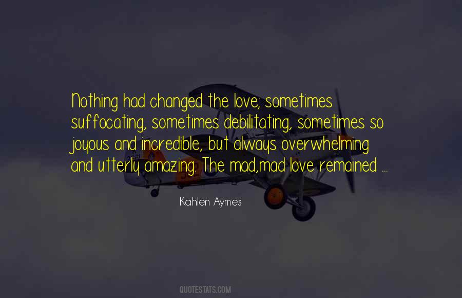 Quotes About Overwhelming Love #874473