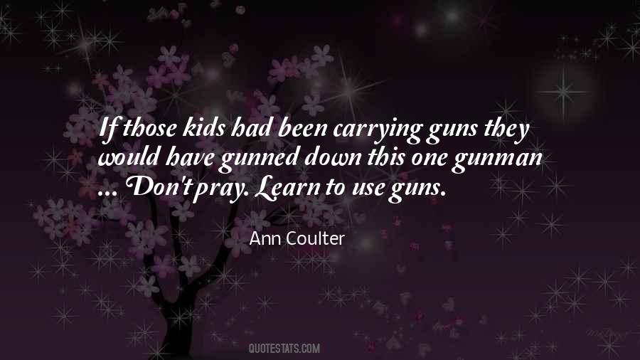 Quotes About Carrying A Gun #1323520