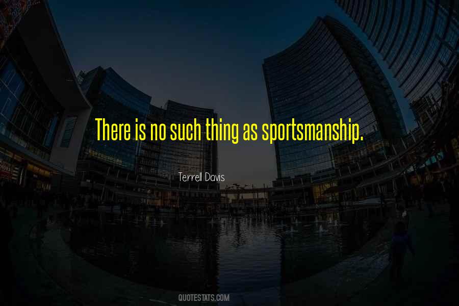 Quotes About Bad Sportsmanship #511328