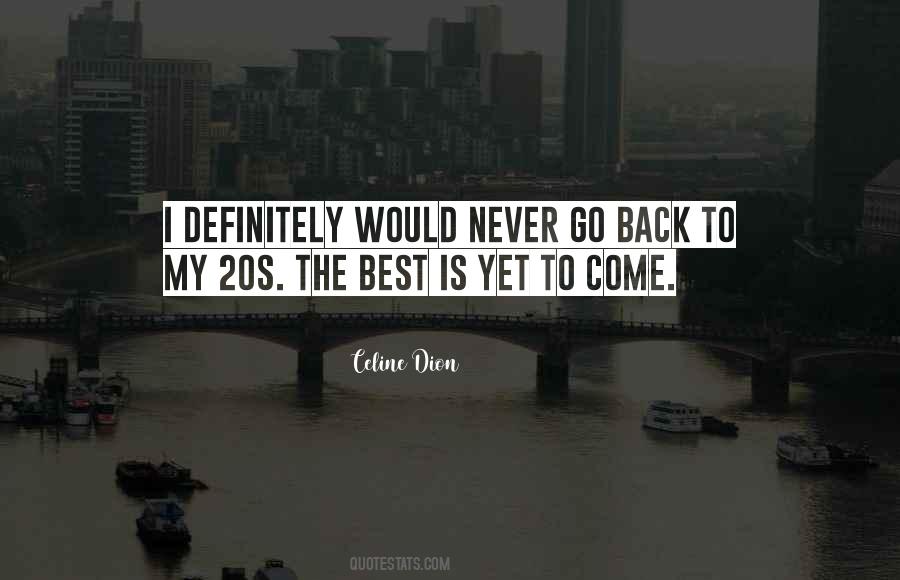 Quotes About Best Is Yet To Come #1073743