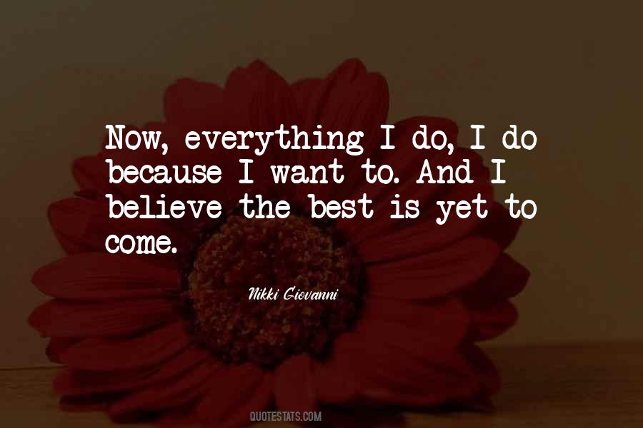 Quotes About Best Is Yet To Come #247437
