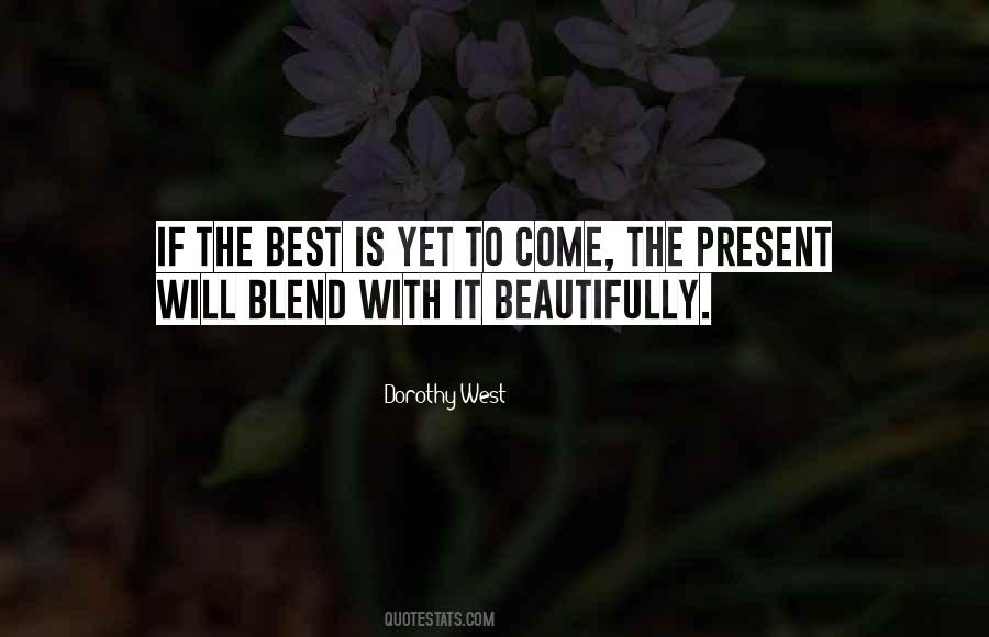 Quotes About Best Is Yet To Come #37025