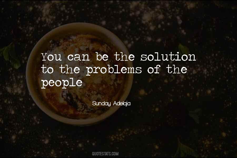 Quotes About Solutions To Problems #576933