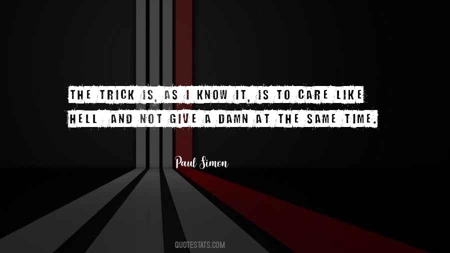 Quotes About Damn Care #1038929