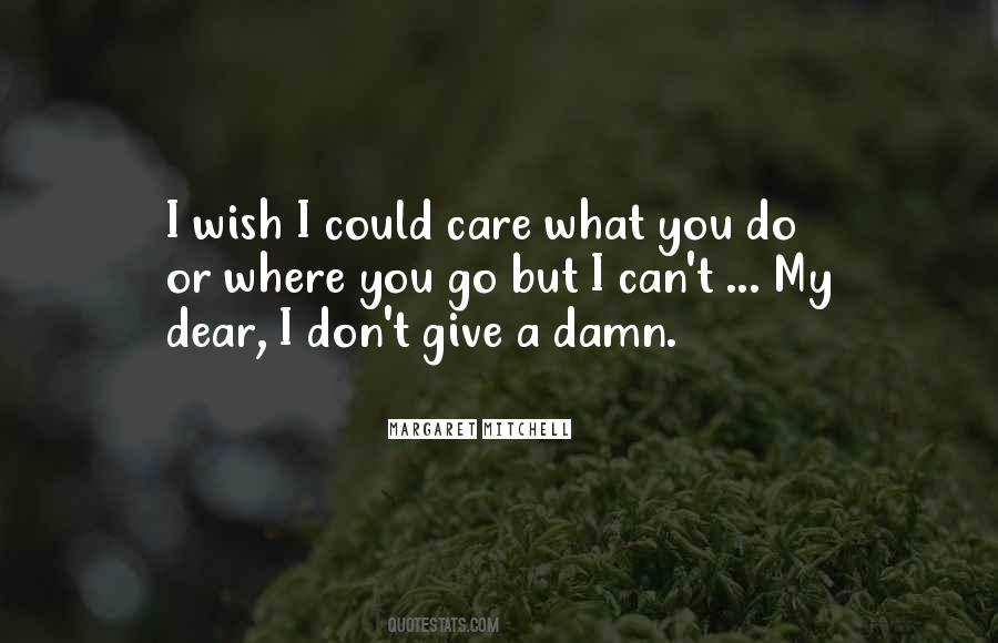 Quotes About Damn Care #1689417