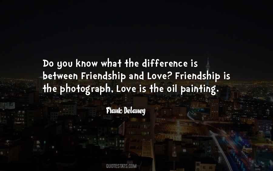 Quotes About Difference Between Friendship And Love #815030