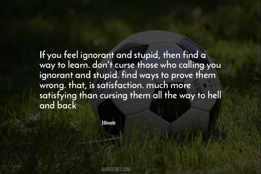 Stupid And Ignorant Quotes #865646