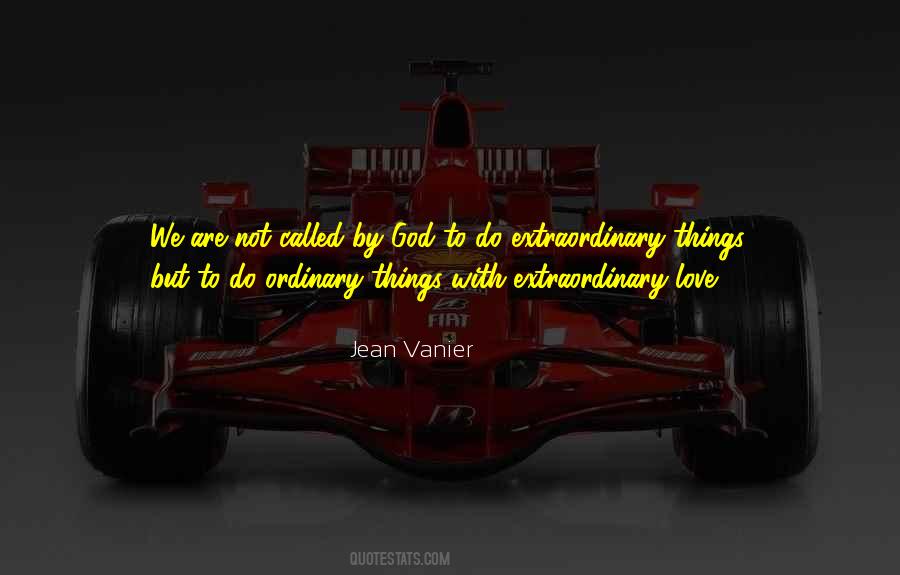 Quotes About Extraordinary Things #1273867