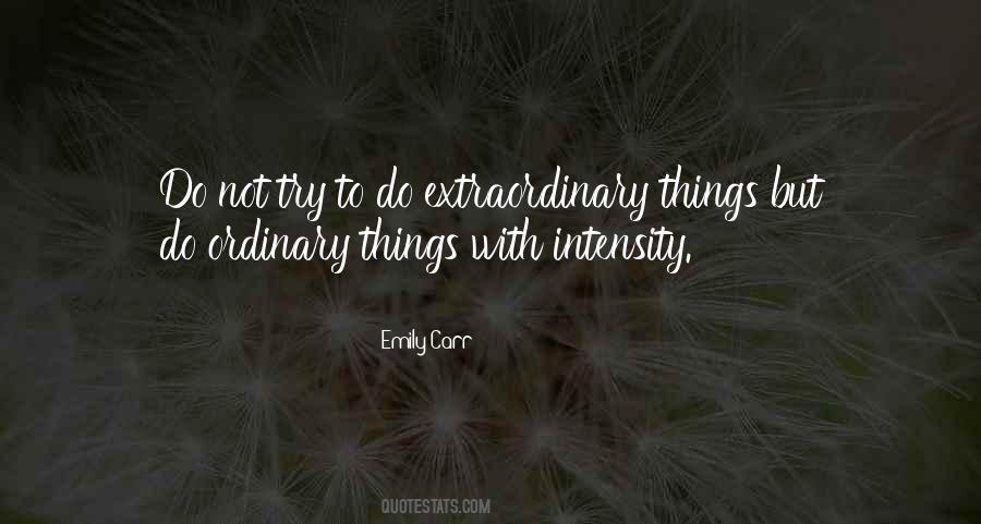 Quotes About Extraordinary Things #746926