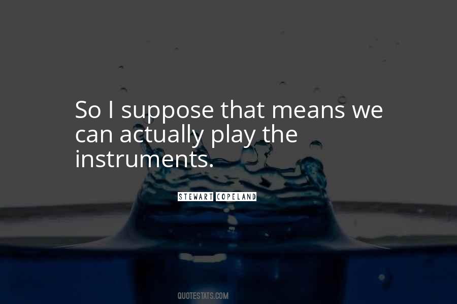 Quotes About Instruments #73495
