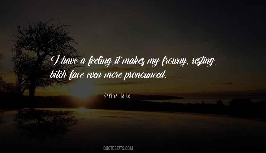 Quotes About Feeling It #1228032