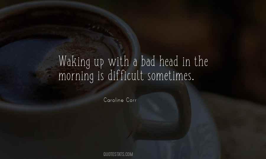 Quotes About Waking Up In The Morning #1174224