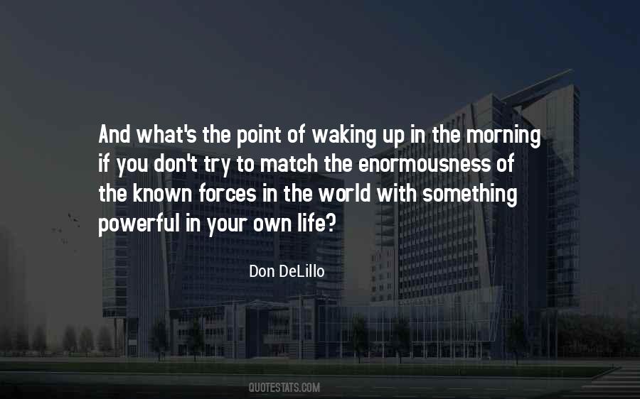 Quotes About Waking Up In The Morning #833992