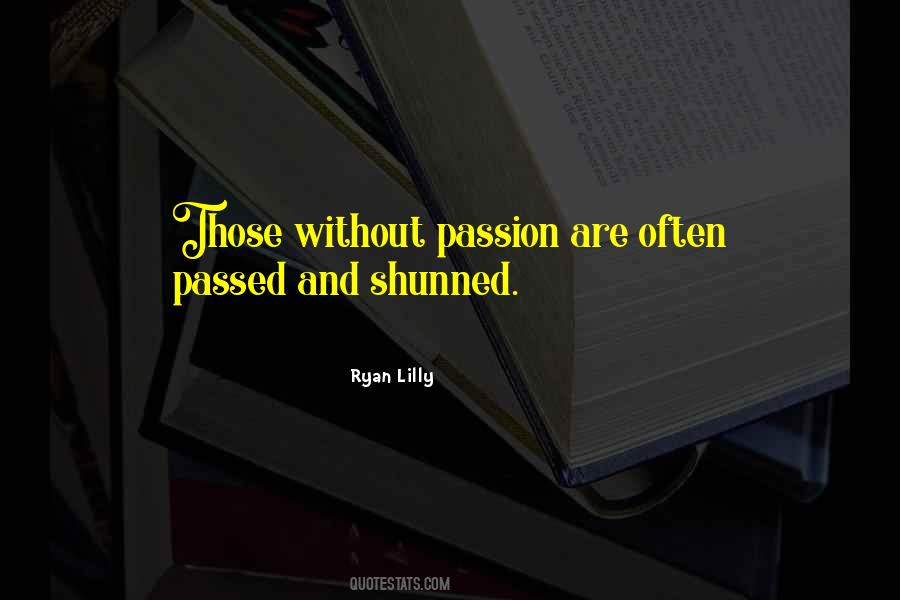 Quotes About Purpose And Passion #1120926