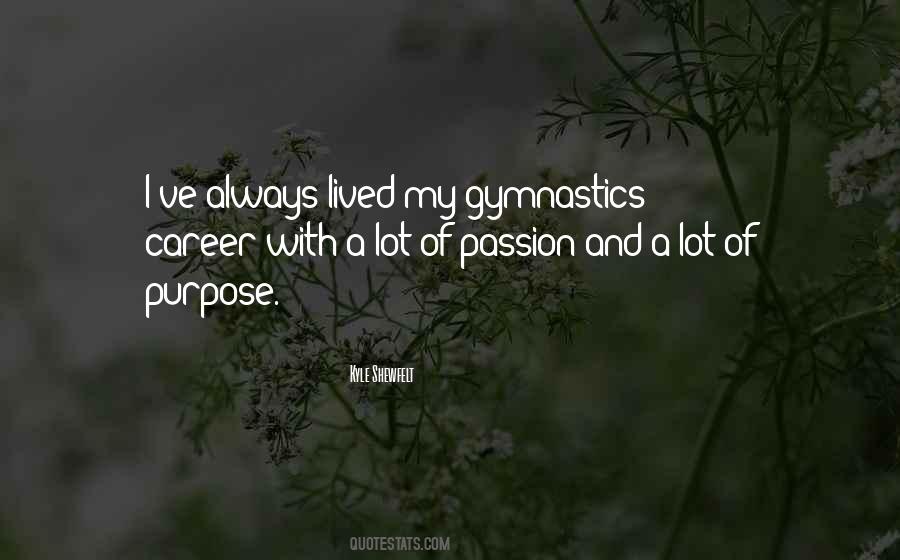 Quotes About Purpose And Passion #140233