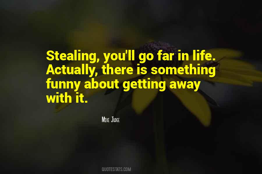 Quotes About Getting Away With Something #477949