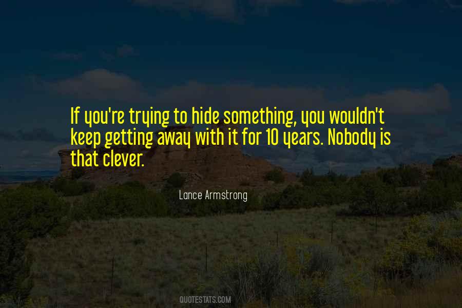 Quotes About Getting Away With Something #844021
