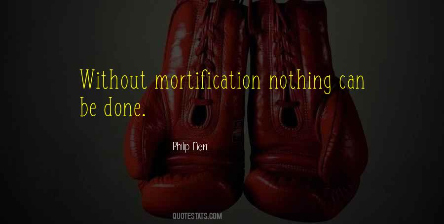 Quotes About Mortification #1015674