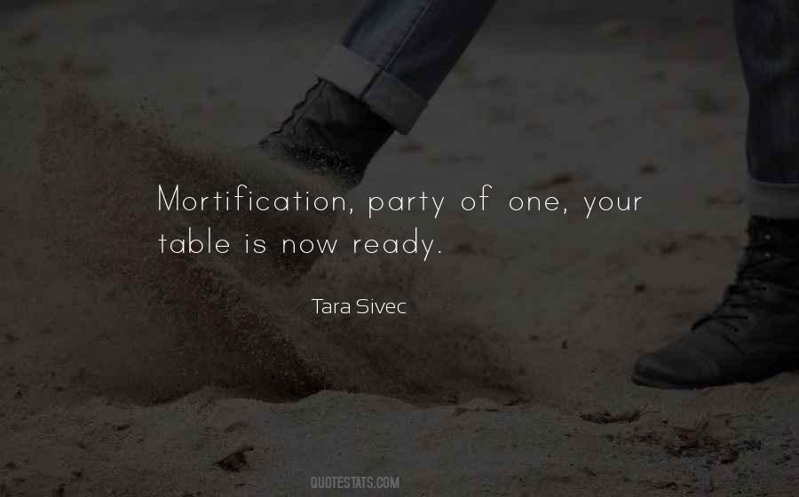 Quotes About Mortification #1340767