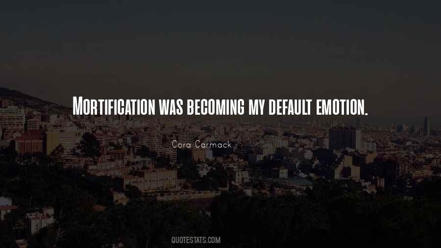 Quotes About Mortification #1781161