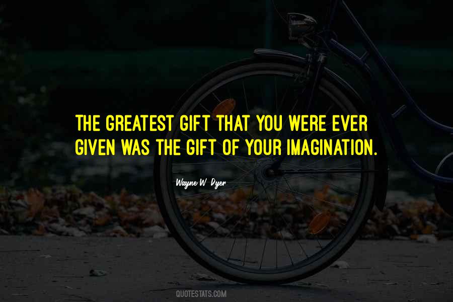 Gift Ever Quotes #736285