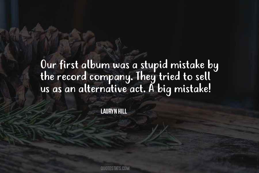 Stupid Mistake Quotes #1386160