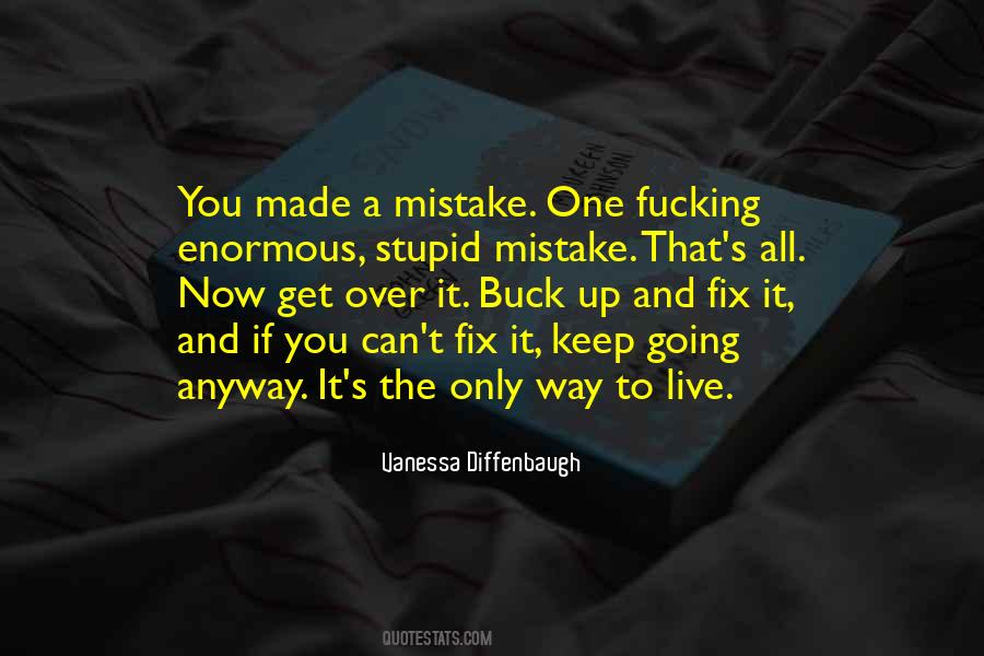 Stupid Mistake Quotes #834745