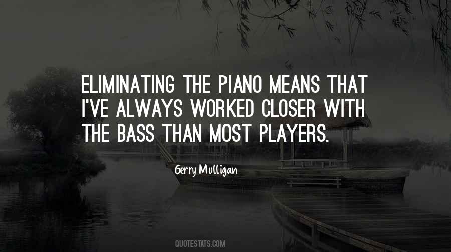 Quotes About Piano Players #1731749