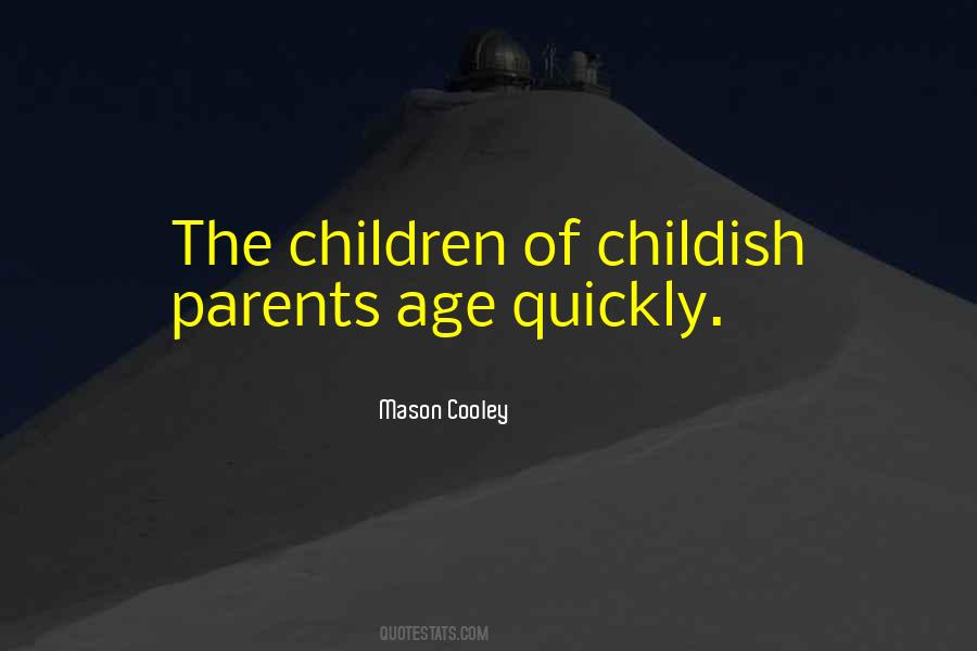 Quotes About Childish Parents #1378991