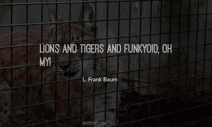 Quotes About Lions And Tigers #1601424