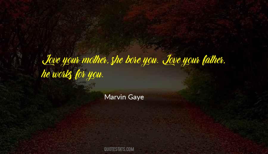 Quotes About Love Your Mother #856819