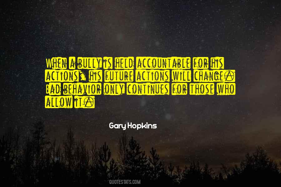 Quotes About Accountability For Your Actions #773366