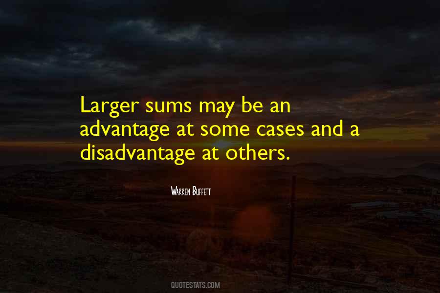 Quotes About Advantage And Disadvantage #657109